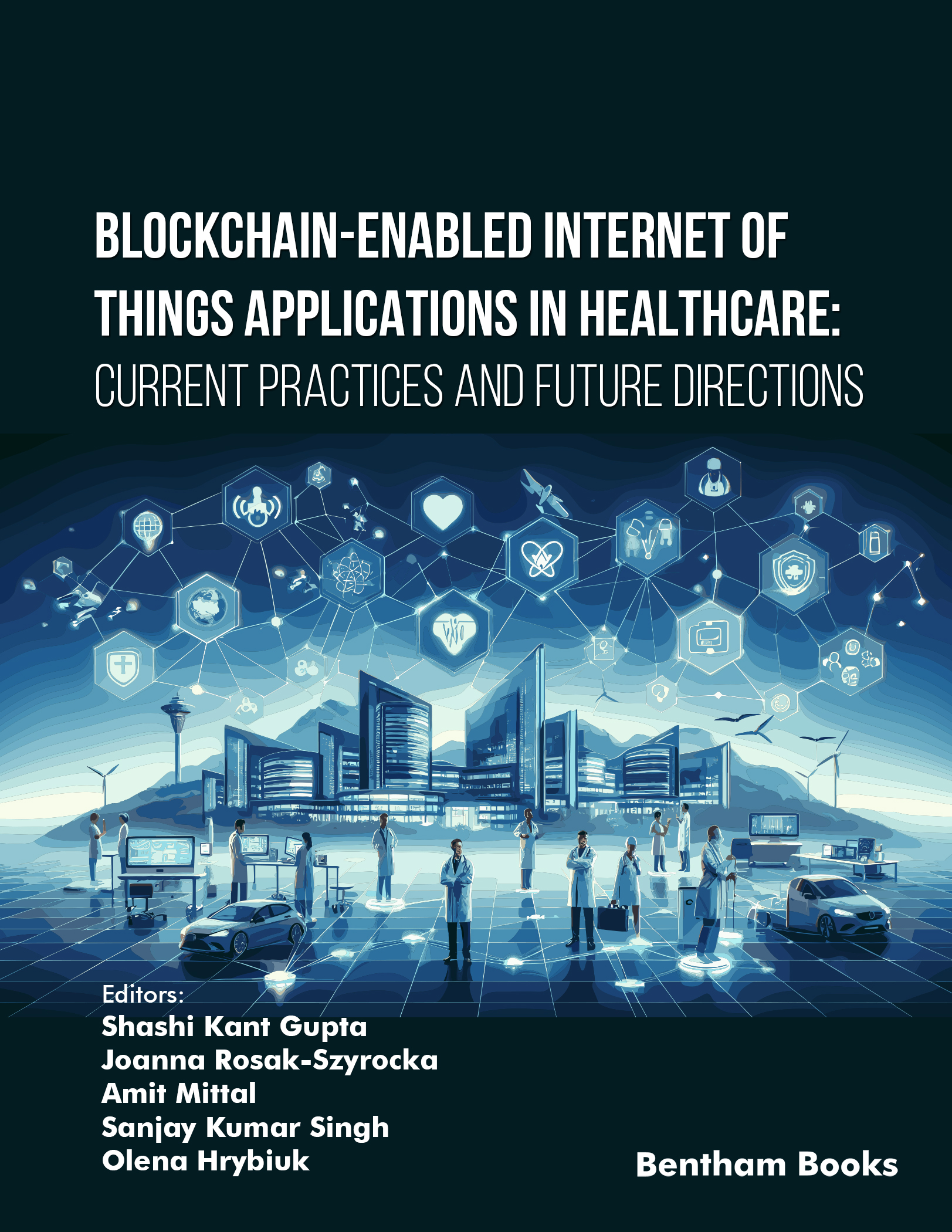 image of Blockchain-Enabled Internet of Things Applications in Healthcare: Current Practices and Future Directions image of Blockchain-Enabled Internet of Things Applications in Healthcare: Current Practices and Future Directions