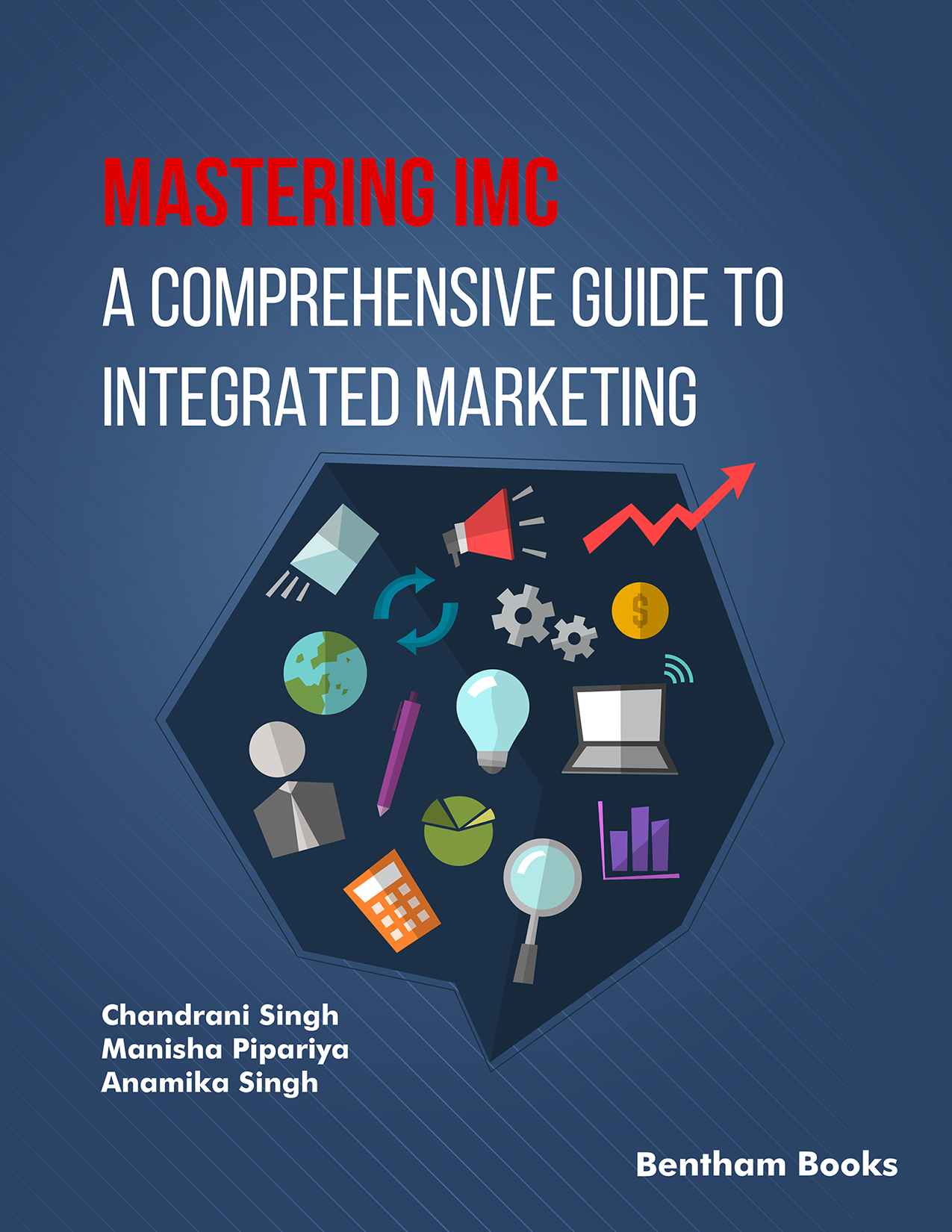 Mastering IMC: A Comprehensive Guide to Integrated Marketing Communication Mastering IMC: A Comprehensive Guide to Integrated Marketing Communication